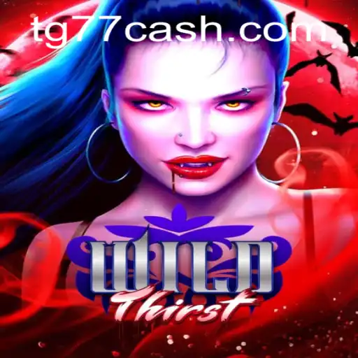 Explore the Thrills of WildThirst on TG77.com